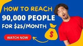 How To Reach 90,000 Leads For $25 Per Month!