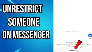 How to Unrestrict Someone on Messenger