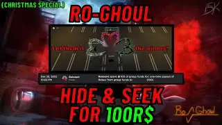 Hide & Seek For 100R$ | Ro-Ghoul | Roblox