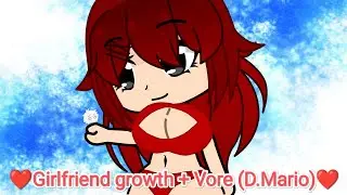 ❤Girlfriend growth + Vore (D.Mario)❤.Animation (Gacha club)