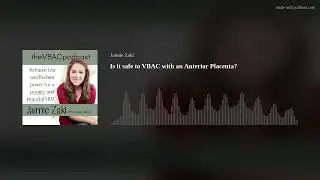 Is it safe to VBAC with an Anterior Placenta?