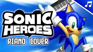 Sonic Heroes Theme - Piano Cover