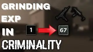 Grinding Exp In Criminality - CRIMINALITY
