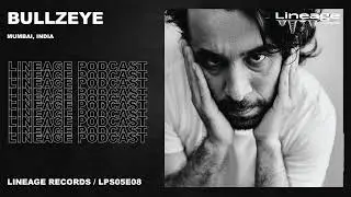 Bullzeye | Lineage Podcast | S05E08