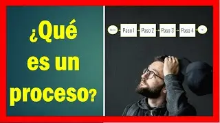 ¿Qué es un proceso? | Enfoque Gestión de procesos