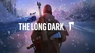 The Long Dark - Сюжет - Продвигаемся дальше - Потоковое вещание