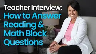 How to Answer Teacher Interview Questions | Reading and Math Block | Kathleen Jasper