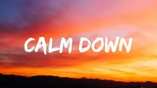 Rema - Calm Down (Lyrics)