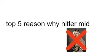 5 reason why hitler mid