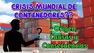 Contenedores La Crisis Mundial Explicada 🌎🛳🚢⛴