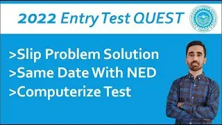 QUEST 2022 Entry Test Guideline | Slip issue | Same Date With NED | Solution For All