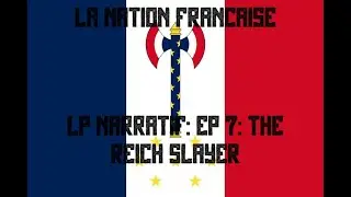 LP narratif  HOI4  La Nation Française, ep7