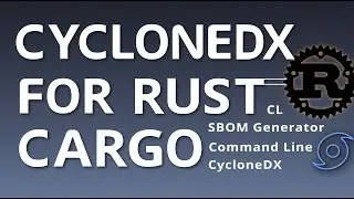 CycloneDX for Rust Cargo | Generate Rust SBOMs in under 3 minutes!