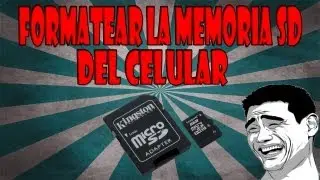 Como formatear la Memoria SD de un celular [Facil]