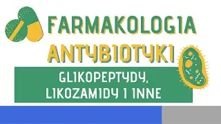 Antybiotyki - Glikopeptydy, Linkozamidy i inne