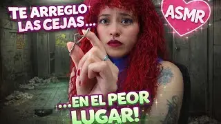 🫤ASMR Te Arreglo Las Cejas //En el PEOR LUGAR Roleplay 