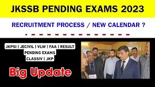 JKSSB Pending Exams 2023 : Upcoming Calendar & Exams | JKPSI | JECivil | VLW | FAA | CLASSIV & JKP