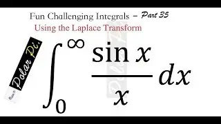 Integral from 0 to Infinity sin(x)/x in 2 Minutes (Using the Laplace Transform)