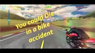 You could die in a bike accident (Link in Description)