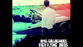 Noel Gallagher's High Flying Birds - AKA...What A Life!"