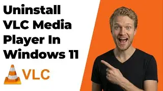 How To Uninstall VLC Media Player In Windows 11 (2026 Easy Guide)