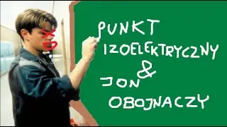 Punkt izoelektryczny i jon obojnaczy po prostu