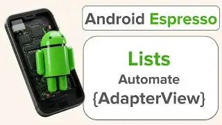 Hello Espresso | Automating Lists 📚 (AdapterView)