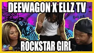 DEEWAGON X ELLZ TV - ROCKSTAR GIRL (FREESTYLE)