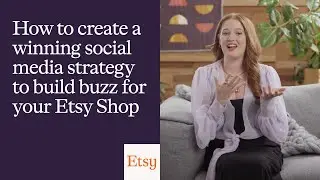 How to create a winning social media strategy to build buzz for your Etsy Shop | Etsy Up