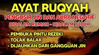 AYAT RUQYAH MERDU PENGUSIR JIN, SIHIR & SETAN DI RUMAH, TUBUH & TEMPAT USAHA CUKUP PUTAR SETIAP HARI