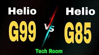 Helio G99 vs Helio G85 | Helio G85 Vs G99 | G99 Vs Helio G85 | G99 Vs G85 | Helio G99 Vs G85