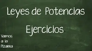 Leyes de Potencias Parte 2- Ejercicios Propuestos