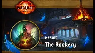 Heroic: The Rookery - Casting Mistweaver POV (WoW: The War Within)