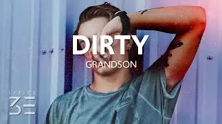 grandson - Dirty (Lyrics)