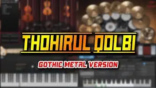 Thohirul Qolbi (Gothic Metal Version)