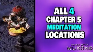 ALL 4 Meditation Locations in Chapter 5 Black Myth: Wukong
