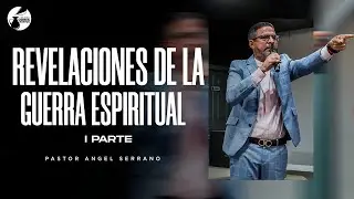 Revelacciones De la guerra Espiritual  /  Pastor Angel Serrano