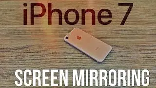 Screen Mirroring iPhone 7 (No Apple TV Required) - 2017 New Method