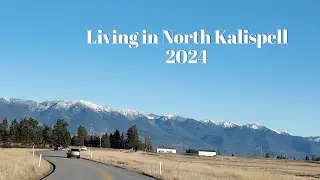 Living in North KALISPELL MONTANA 2024