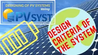 Design of Photovoltaic Systems with PVsyst | System Design Criteria