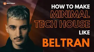 How To Make TECH HOUSE Like BELTRAN [ + Samples ]