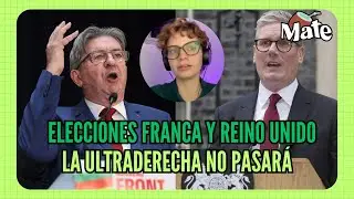GANA LA IZQUIERDA EN FRANCIA Y REINO UNIDO | BIOLE WEBER EN MATE