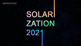 2MinSound - Solarization 2021 (Original Mix)