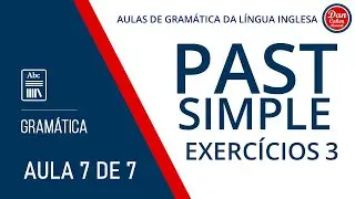 Past Simple - Exercícios #3