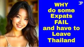 Why do some Expats Fail and have to leave Thailand
