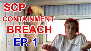 WHAT DO I DO!?! | SCP: Containment Breach Ep: 1