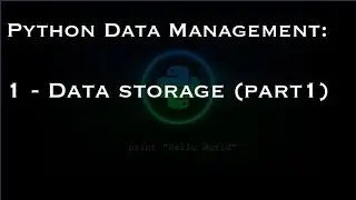 Python Data Management: 1 - Data storage part1