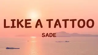 Sade - Like A Tattoo (Lyrics by Jena Pop Song)