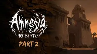 A WELCOME RESPITE... OR IS IT? | Amnesia: Rebirth - Part 2