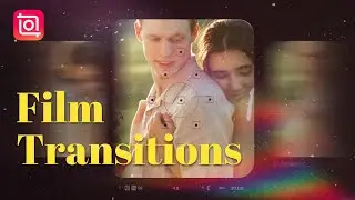 Film Transitions |  Create Dynamic and Cinematic Transitions with InShot